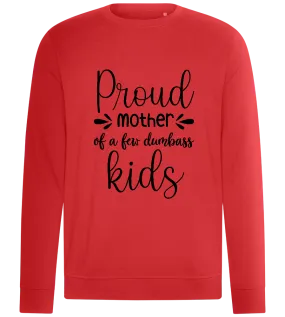 Proud Mother Of Dumbasses Design - Comfort unisex sweater